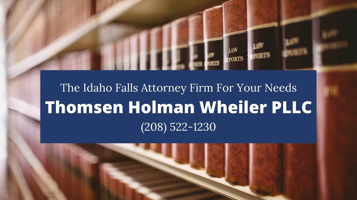 Idaho Falls Attorneys | Thomsen Holman Wheiler PLLC | 208-522-1230